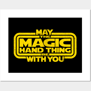 May The Magic Hand Thing be With You (Distressed) Posters and Art